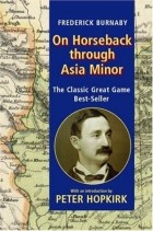Frederick Burnaby - On Horseback Through Asia Minor