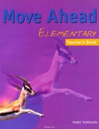 Мэри Томалин - Move Ahead: Elementary: Teacher's Book