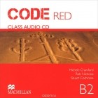  - Code Red: Level B2: Class Audio CD: Units1-10 (аудиокурс на CD)