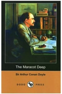 Sir Arthur Conan Doyle - The Maracot Deep