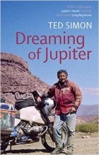 Ted Simon - Dreaming of Jupiter