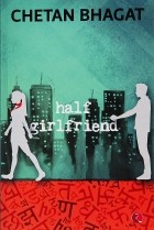 Chetan Bhagat - Half Girlfriend