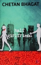 Chetan Bhagat - Half Girlfriend