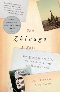  - The Zhivago Affair: The Kremlin, the CIA, and the Battle Over a Forbidden Book