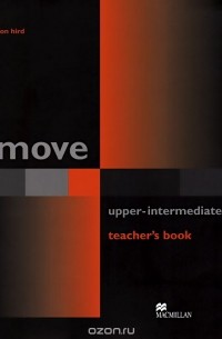 Jon Hird - Move Upper-Intermediate: Teacher's Book
