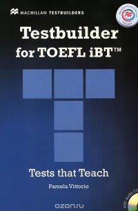 Pamela Vittorio - Testbuilder for TOEFL iBT: Tests that Theach: Level B1, B2, C1 (+ 2 CD)