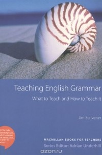 Jim Scrivener - Teaching English Grammar: Books for Teachers