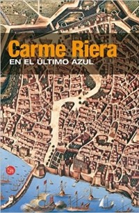 Carme Riera - En el último azul