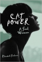 Elizabeth Goodman - Cat Power: A Good Woman
