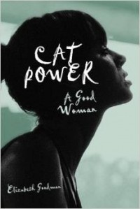 Elizabeth Goodman - Cat Power: A Good Woman
