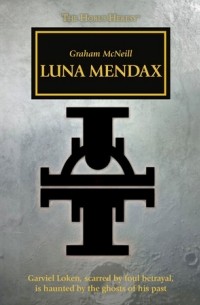 Graham McNeill - Luna Mendax