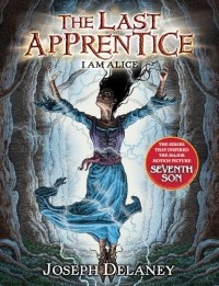 Джозеф Дилейни - The Last Apprentice: I Am Alice