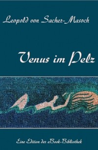 Leopold von Sacher-Masoch - Venus im Pelz