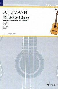 Роберт Шуман - Robert Schumann: 12 leichte stucke aus dem "Album fur die Jugend" fur gitarre: Opus 68