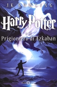 J.K. Rowling - Harry Potter e il Prigioniero di Azkaban