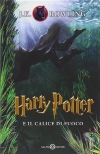 J.K. Rowling - Harry Potter e il calice di fuoco
