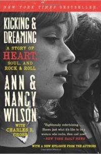  - Kicking & Dreaming: A Story of Heart, Soul, and Rock and Roll