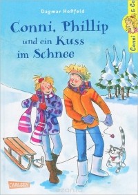 Dagmar Hoßfeld - Conni, Phillip und ein Kuss im Schnee