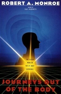 Robert A. Monroe - Journeys Out of the Body