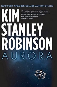 Kim Stanley Robinson - Aurora