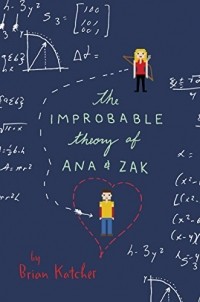 Брайан Катчер - The Improbable Theory of Ana and Zak