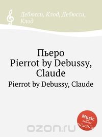 Claude Debussy - Pierrot