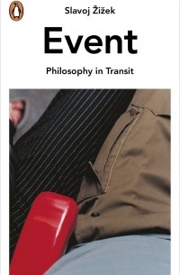 Славой Жижек - Event: Philosophy in Transit