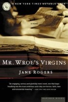 Jane Rogers - Mr. Wroe&#039;s Virgins