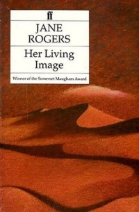 Jane Rogers - Her Living Image