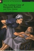 Фрэнсис Скотт Кей Фицджеральд - The Curious Case of Benjamin Button and Other Stories: Level 3 (+ CD-ROM)