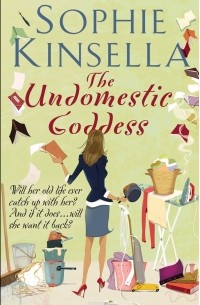 Sophie Kinsella - The Undomestic Goddess