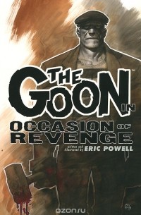 Эрик Пауэлл - The Goon: Volume 14: Occasion of Revenge