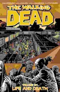 The Walking Dead, Vol. 24: Life and Death