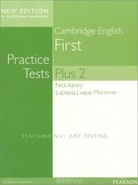  - Cambridge English First: Practice Tests Plus 2: New Edition: Teaching Not Just Testing