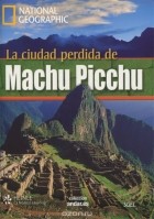  - La ciudad perdida de Machu Picchu: Level A2 (+ DVD)