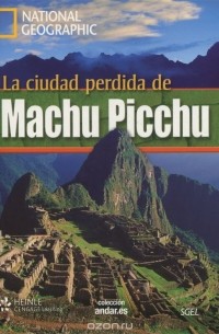  - La ciudad perdida de Machu Picchu: Level A2 (+ DVD)