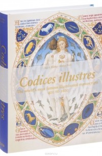  - Codices Illustres: The World's Most Famous Illuminated Manuscripts