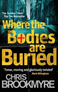 Christopher Brookmyre - Where The Bodies Are Buried