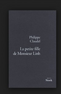 Philippe Claudel - La petite Fille de Monsieur Linh