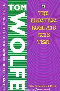 Том Вулф - The Electric Kool-Aid Acid Test
