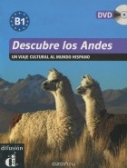  - Descubre los Andes: Un viaje cultural al mundo hispano (+ DVD-ROM)
