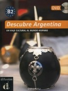 Sabine Segoviano Rosenblum - Descubre Argentina: Un viaje cultural al mundo hispano (+ DVD)
