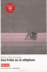 Долорес Солер-Эспиауба - Con Frida en el altiplano: Bolivia: Nivel A1-A2 (+ CD)