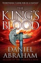Daniel Abraham - The King&#039;s Blood