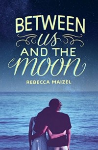 Rebecca Maizel - Between Us and the Moon
