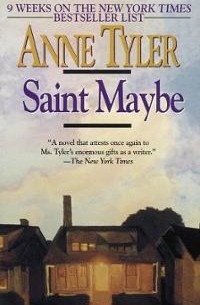 Anne Tyler - Saint Maybe