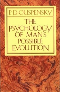 Пётр Успенский - The Psychology of Man's Possible Evolution
