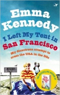 Emma Kennedy - I Left My Tent in San Francisco