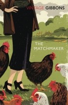 Stella Gibbons - The Matchmaker