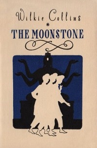 Wilkie Collins - The Moonstone